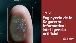 Màster en Enginyeria de la Seguretat Informàtica i Intel·ligència Artificial URV [upl. by Armallas143]