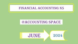 FINANCIAL ACCOUNTING N5 JUNE 2024 QUESTION 1 [upl. by Gessner115]