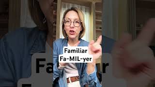 Learn how to pronounce FAMILIAR  SHORTS Quick English Pronunciation Mini Lesson Learnenglish [upl. by Aitnauq647]