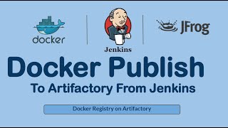 Jenkins Docker Build and Publish Image to Jfrog Artifactory as a Docker Registry [upl. by Hengel]