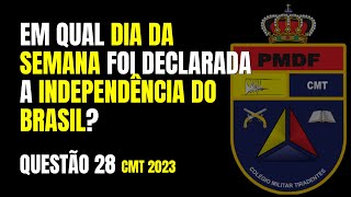 CMT 2023  Questão 28  Qual dia da semana foi declarada a independência do Brasil  Lógica [upl. by Farmann]