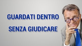 Guardati dentro senza giudicare [upl. by Sherurd]