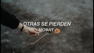 Morat  Otras Se Pierden  Letra [upl. by Naivart349]