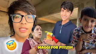 Piyush na Maggi bani berker kay leya😇 souravjoshivlogs piyushjoshi viralvideo [upl. by Norved]