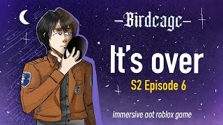 Birdcage S2 Episode 6 It’s over  Immersive aot perma death game roblox birdcage [upl. by Leroj]