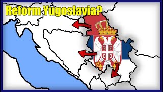 What if Serbia tried to reform Yugoslavia [upl. by Etnaled]