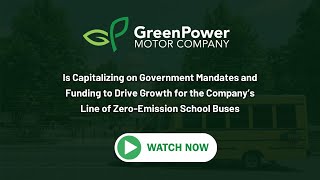 GreenPower is Capitalizing on over 5B of Government Allocated Money for Electric School Busses [upl. by Aliuqet]