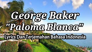 George Baker Una Paloma Blanca LyricsLirik Dan Teks Terjemahan Bahasa Indonesia [upl. by Renaxela117]