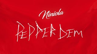 NINIOLA  PEPPER DEM LYRIC VIDEO [upl. by Sansen]