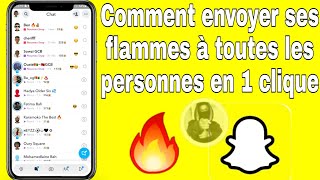 Comment envoyer ses flammes à toutes les personnes sur Snapchat en 1 clique 2023 [upl. by Saudra]