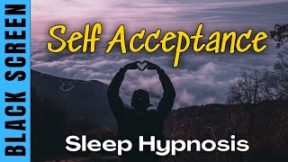 Guided Sleep Hypnosis for Self Acceptance Self Love amp Self Respect Black Screen Meditation [upl. by Dleifyar]