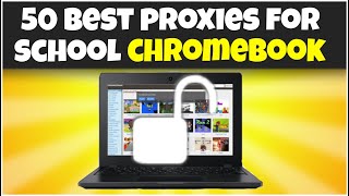 50 BEST WEBSITE UNBLOCKERS FOR SCHOOL CHROMEBOOK [upl. by Rehpotisrhc]