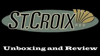 St Croix Rods Unboxing and Review [upl. by Krauss]