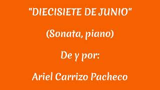 quotDiecisiete de junioquot Sonata piano [upl. by Dulla]