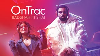 OnTrac  Badshah ftShai Official Music Video  Hiten [upl. by Thirzi888]