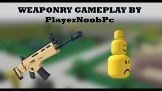 Roblox Weaponry Gameplay by PlayerNoobPc No Talking [upl. by Lahey]