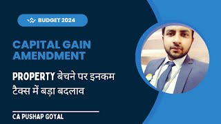 BIG CHANGE in taxation of Capital Gain  Finance Act 2024  CA Pushap Goyal [upl. by Salomo]