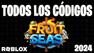 TODOS los CÓDIGOS de 🔥 FRUIT SEAS 🔥 activos Y actualizados  NEW UPDATE  ROBLOX 2024  TilloASR [upl. by Ahsinert]