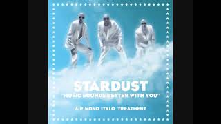 Stardust – Music Sounds Better With You 2023  AP Mono Italo Treatment [upl. by Lorine]