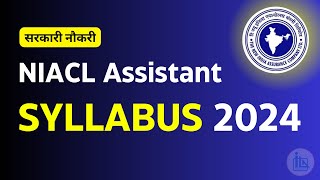 NIACL Assistant Syllabus and Exam Pattern 2024  Prelims and Mains Exam Syllabus  niacl [upl. by Alveta]