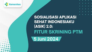 Sosialisasai Aplikasi Satu Sehat IndonesiaKu ASIK 20 Fitur Skrining PTM [upl. by Hijoung]