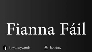 How To Pronounce Fianna Fail [upl. by Noman]