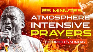 25 MINUTES Heavenly Prayer Sounds  Theophilus Sunday  Midnight Warfare amp SpiritFilled Chants [upl. by Furgeson]