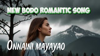 New Bodo song  Onnaini mayayao [upl. by Emelen]