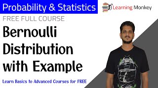 Bernoulli Distribution with Example  Lesson 51  Probability amp Statistics  Learning Monkey [upl. by Eus]