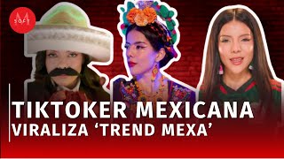 ¿Cuál es el origen del trend Mexa Doris Jocelyn crea video que enaltece la cultura mexicana [upl. by Ade]