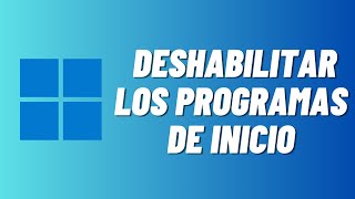 Cómo deshabilitar los programas de inicio en Windows 11 [upl. by Ehlke]