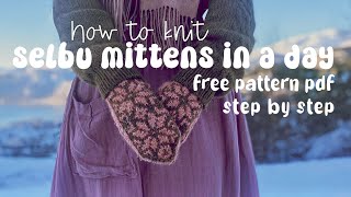 How to knit norwegian selbu mittens in one day  step by step tutorial free pattern download gift [upl. by Ojeibbob]