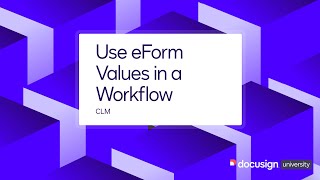 Docusign CLM Use eForm Values in a Workflow [upl. by Lalat]