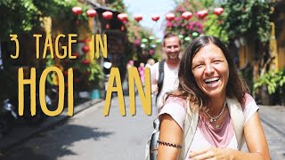 3 Tage in Hoi An • Vietnam • Reisevlog 254 [upl. by Leavitt]