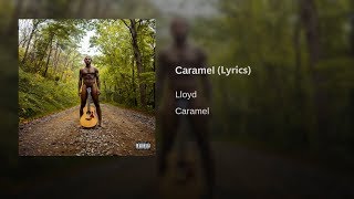 Lloyd  Caramel Lyrics [upl. by Dlanger]