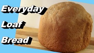 Everyday Loaf Bread Recipe  I Use a Bread Machine amp Wheat Berries [upl. by Mosi644]