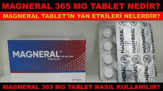 Magneral 365 Mg Tablet Nedir Magneral Tabletin Yan Etkisi Nedir Magneral Tablet Nasıl Kullanılır [upl. by Genesia]