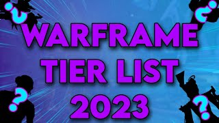 Warframe Tierlist 2023 [upl. by Zosi]