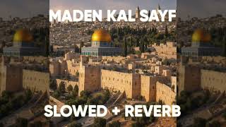 Maden Kal Sayf ماض كالسيف  Nasheed Slowed  Reverb [upl. by Iams289]