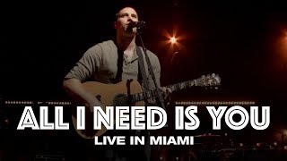 ALL I NEED IS YOU  LIVE IN MIAMI  Hillsong UNITED [upl. by Conrado]