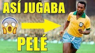 ASÍ JUGABA PELÉ  EL REY DEL FÚTBOL [upl. by Hnim]