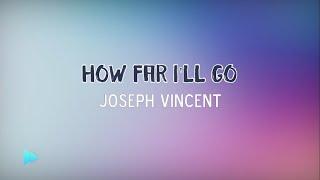 How Far Ill Go  Joseph Vincent  Lyrics Cover [upl. by Adnoryt]