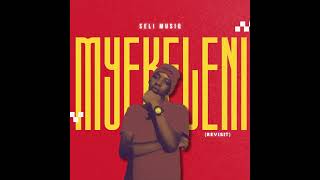 Seli MusiQ  Myekeleni Revisit [upl. by Clauddetta751]