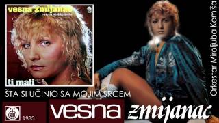 Vesna Zmijanac  Sta si ucinio sa mojim srcem  Audio 1983 [upl. by Parshall447]