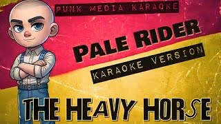 The Heavy Horses  Pale Rider Karaoke Version Instrumental  PMK [upl. by Zetrauq]