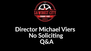 Sawdust Fright Fest 2023 Director Michael Viers  quotNo Solicitingquot QnA [upl. by Eiznek52]