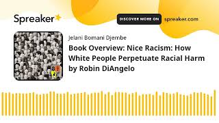 Book Overview Nice Racism How White People Perpetuate Racial Harm by Robin DiAngelo [upl. by Travus]