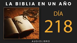 La Biblia En Un Año  Día 218 [upl. by Corina]