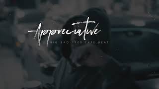 FREE Big Sad 1900 Type Beat quotAppreciativequot bigsad1900typebeat bigsad1900 [upl. by Ardnikat]