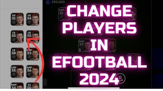 How to Change Players in eFootball 2024 [upl. by Lanam]